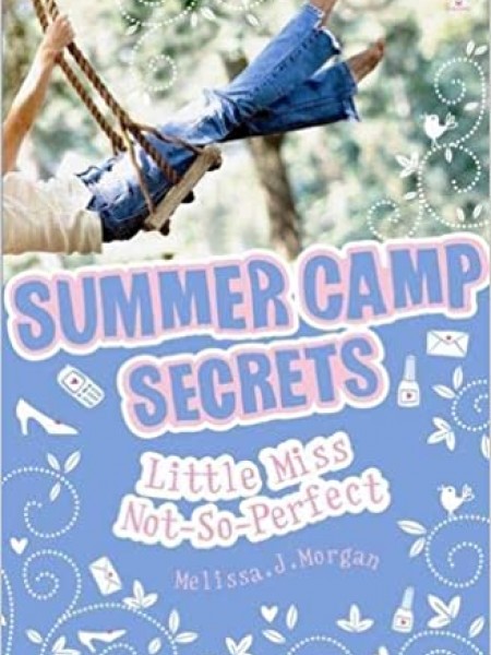 Little Miss Not-So-Perfect: Summer Camp Secrets