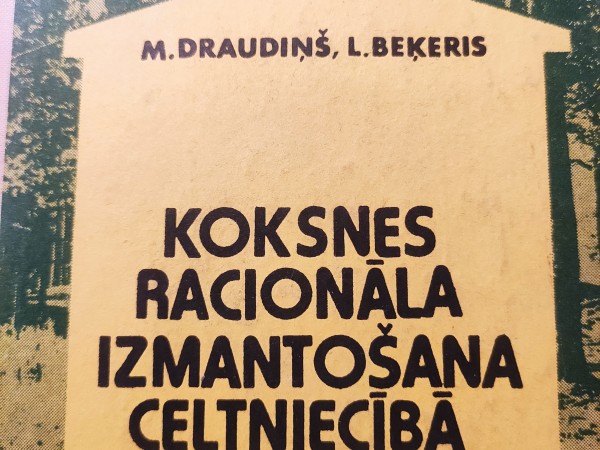 Koksnes racionāla izmantošana celtniecībā