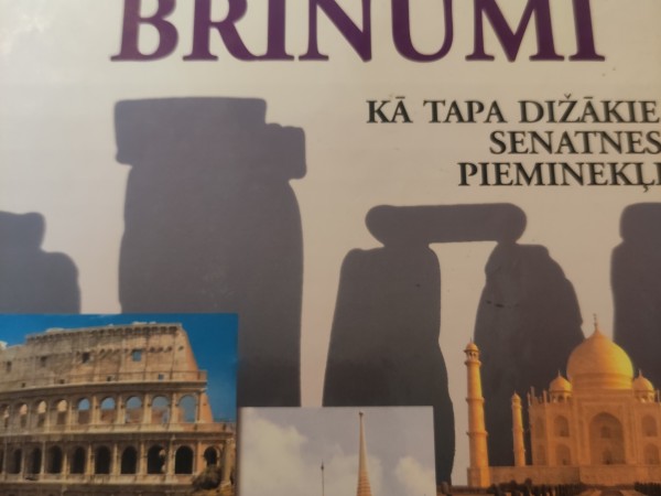 Septiņdesmit pasaules brīnumi, kā tapa dižākie senatnes pieminekļi