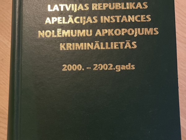 LR Apelācijas instances nolēmumu apkopojums krimināllietās 2000.-2002. gads