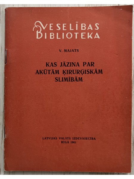 Kas jāzina par akūtām ķirurģiskās slimībām