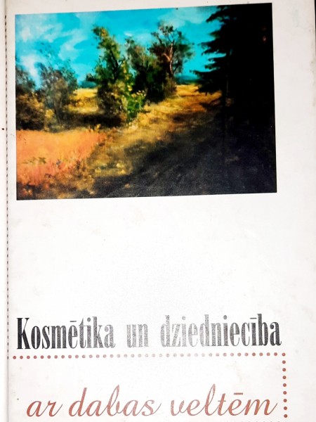 Kosmetika un dziednieciba ar dabas veltem