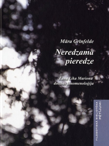 Neredzamā pieredze. Žana Lika Mariona dotības fenomenoloģija