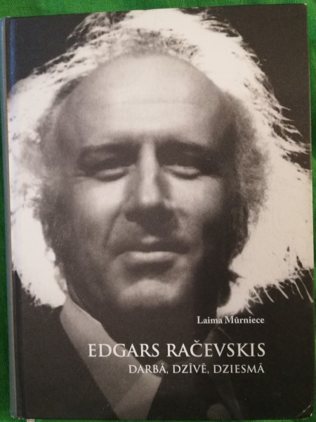Edgars Račevskis darbā, dzīvē, dziesmā