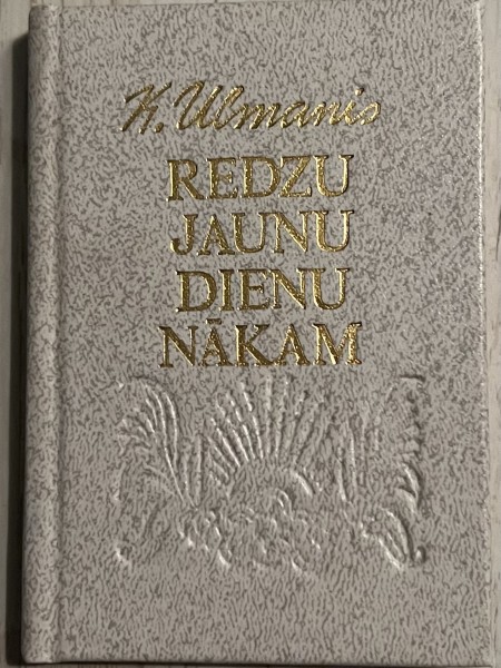 Redzu jaunu dienu nākam