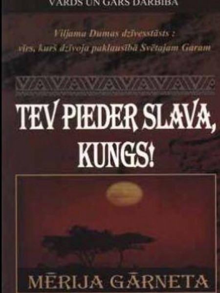 Tev pieder slava, Kungs!