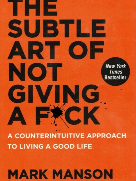 The Subtle Art of Not Giving a F*ck
