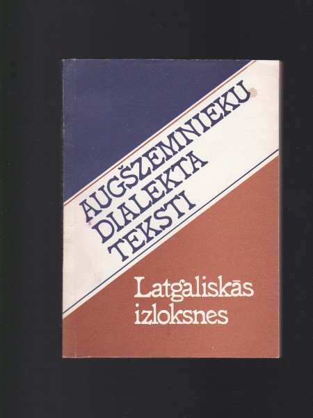 Augšzemnieku dialekta teksti. Latgaliskās izloksnes