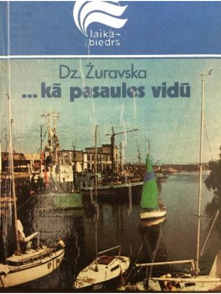 ... kā pasaules vidū