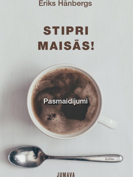 Stipri maisās!