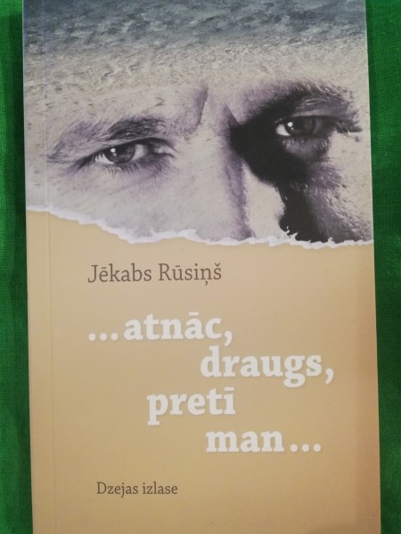 Atnāc, draugs, pretī man...