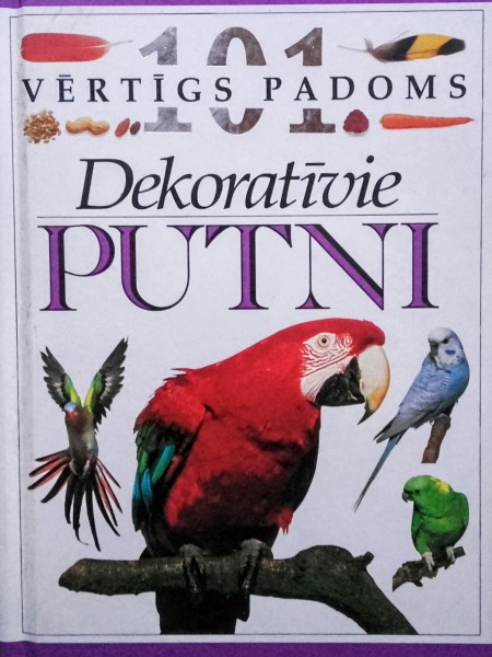 Dekoratīvie putni. 101 vērtīgs padoms
