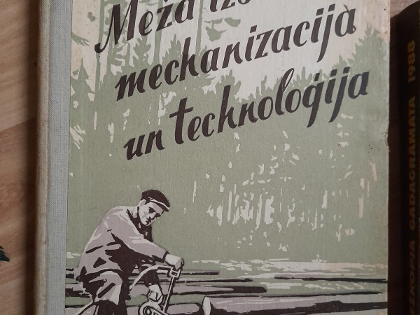 Meža izstrādes mehanizācija un technoloģija