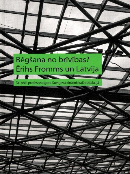 Bēgšana no brīvības? Ērihs Fromms un Latvija