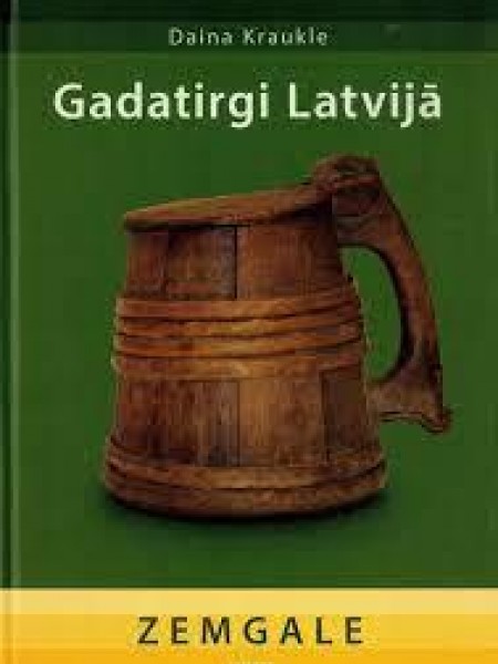 Gadatirgi Latvijā. Zemgale
