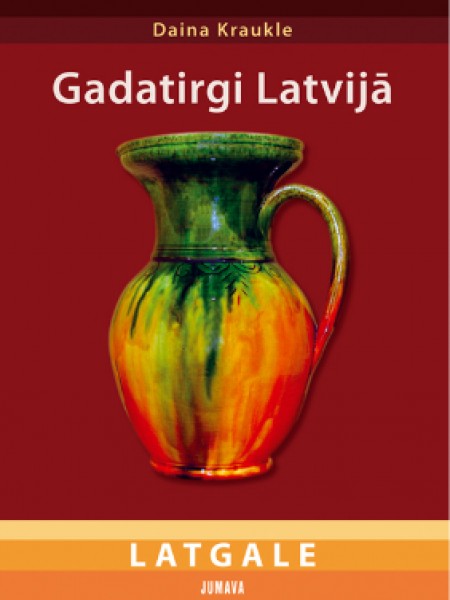 Gadatirgi Latvijā. Latgale