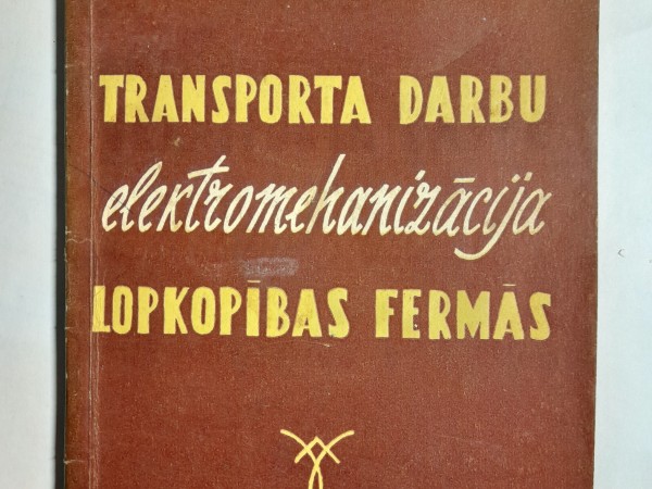 Transports darbu elektromehanizācijas lopkopības fermās