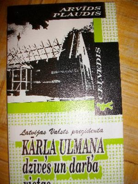 Latvijas Valsts prezidenta Kārļa Ulmaņa dzīves un darba vietas