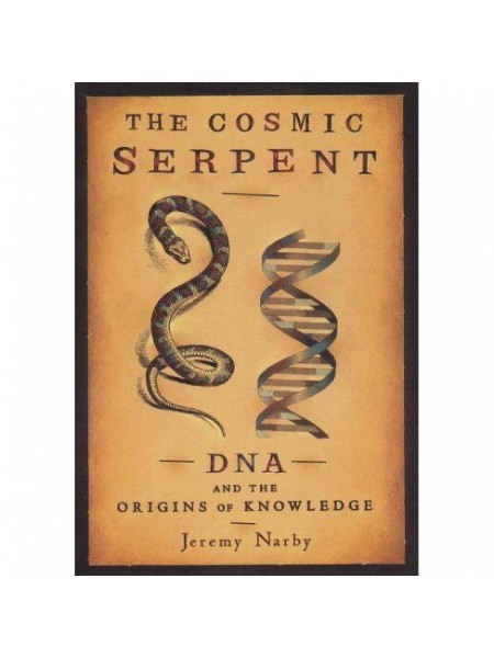 THE COSMIC SERPENT. DNA and the origins of knowledge