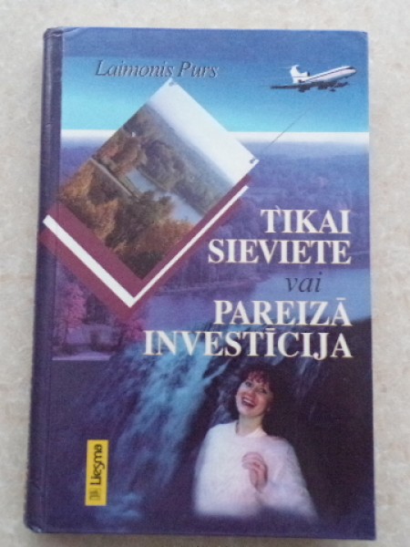 Tikai sieviete vai pareizā investīcija