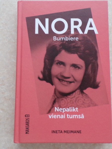 Nora Bumbiere. Nepalikt vienai tumsā