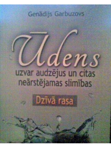 Ūdens uzvar audzējus un citas neārstējamas slimības