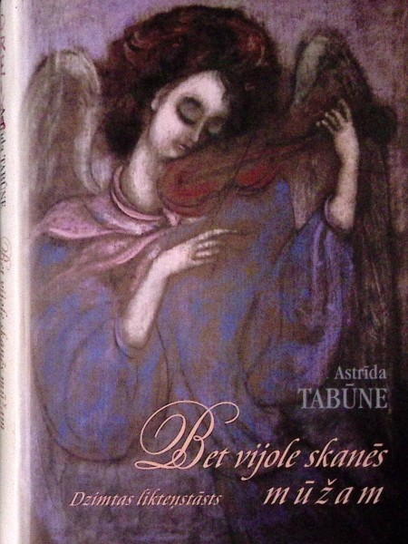 Bet vijole skanēs mūžu