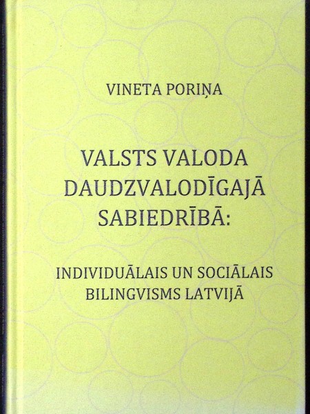 Valsts valoda daudzvalodīgajā sabiedrībā: Individuālisms un sociālais bilingvisms Latvijā