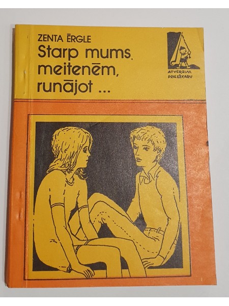 Starp mums meitenēm runājot ...