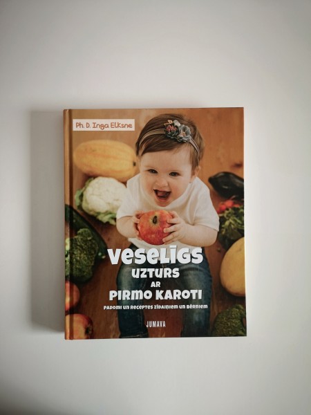 Veselīgs uzturs ar pirmo karoti. Padomi un receptes zīdaiņiem un bērniem