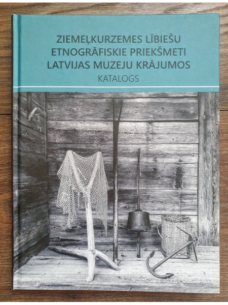 Ziemeļkurzemes lībiešu etnogrāfiskie priekšmeti Latvijas muzeju krājumos