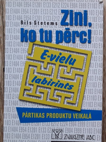 Zini, ko tu pērc! E-vielu labirints pārtikas produktu veikalā