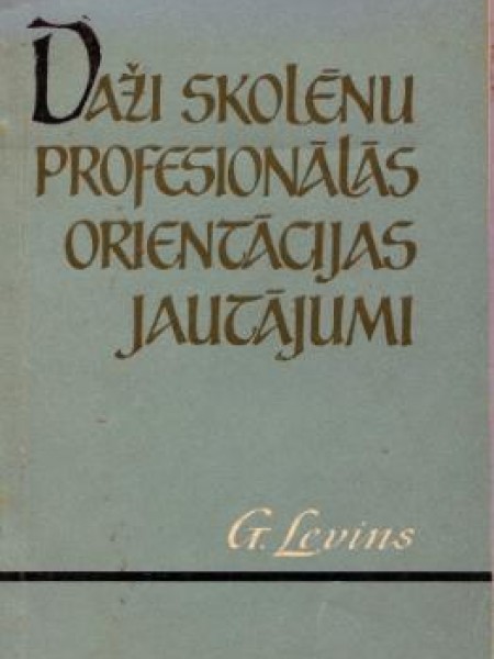 Daži skolēnu profesionālās orientācijas jautājumi