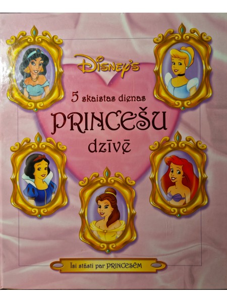 5 skaistas dienas princešu dzīvē