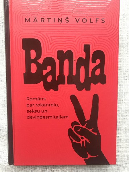 BANDA. Romāns par rokenrolu, seksu un deviņdesmitajiem