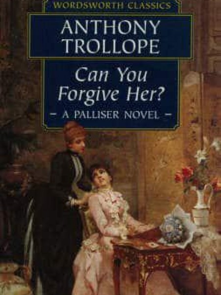 Can You Forgive Her? A Palliser Novel