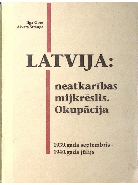 Latvija: neatkarības mijkrēslis. Okupācija