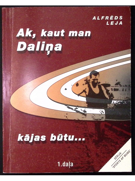 Ak, kaut man Daliņa kājas būtu, 1. daļa