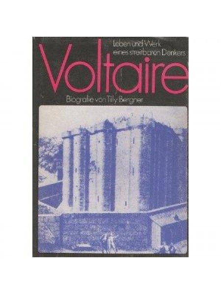 Voltaire. Leben und Werk eines streitbaren Denkers