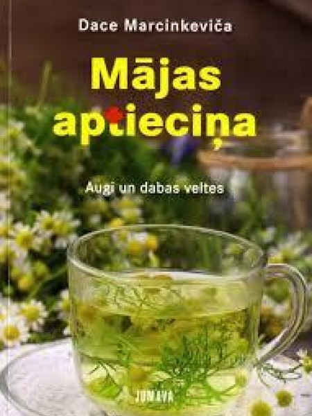 Mājas aptieciņa / augi un dabas veltes