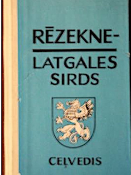 Rēzekne - Latgales sirds