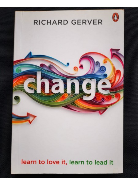 Change: Learn to Love It, Learn to Lead It 