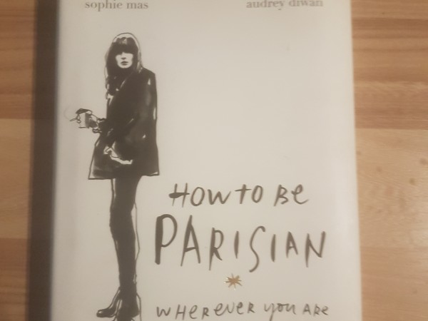 How To Be Parisian : Wherever You Are