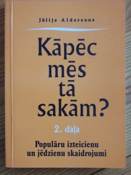 Kāpēc mēs tā sakām? 2.daļa