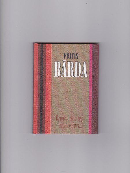 Dzīvīte, dzīvīte,- šūpojos tevī