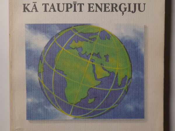 Ka taupīt enerģiju un saudzēt vidi