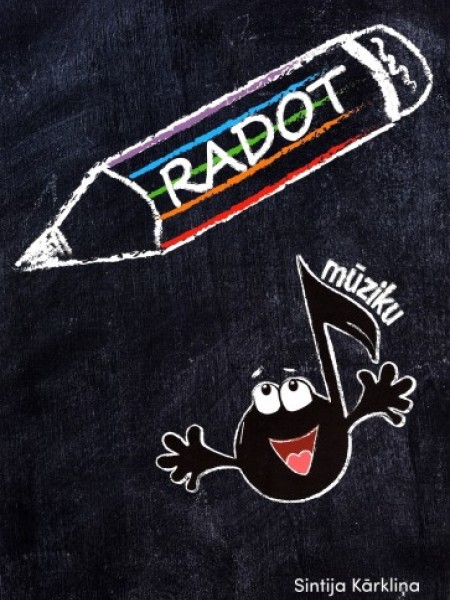 Radot mūziku. Darba burtnīca