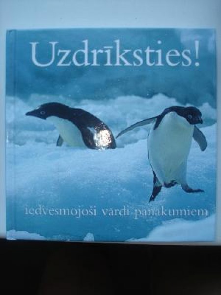 Uzdrīksties!