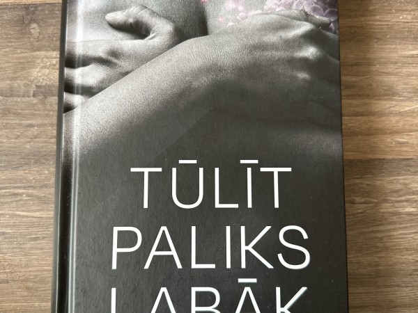 Tūlīt paliks labāk