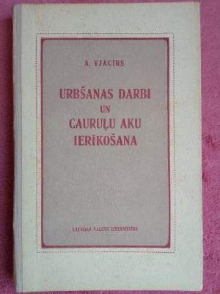 Urbšanas darbi un cauruļu aku ierīkošana